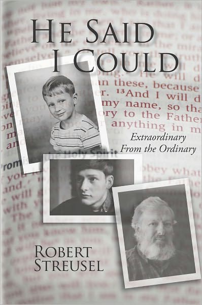 He Said I Could: Extraordinary From the Ordinary