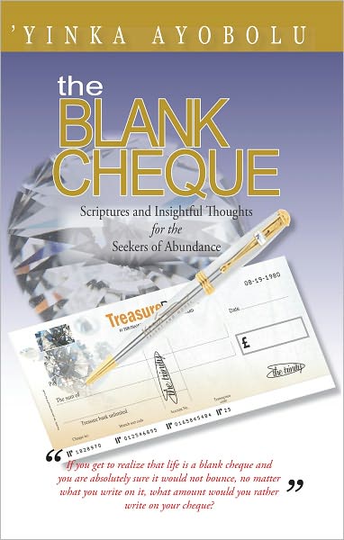 The Blank Cheque: Scriptures and Insightful Thoughts for the Seekers of Abundance