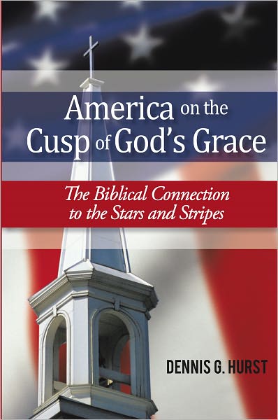 America on the Cusp of God's Grace: The Biblical Connection to the Stars and Stripes