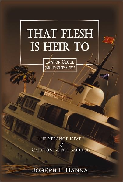 That Flesh Is Heir To: The Strange Death of Carlton Boyce Barlton