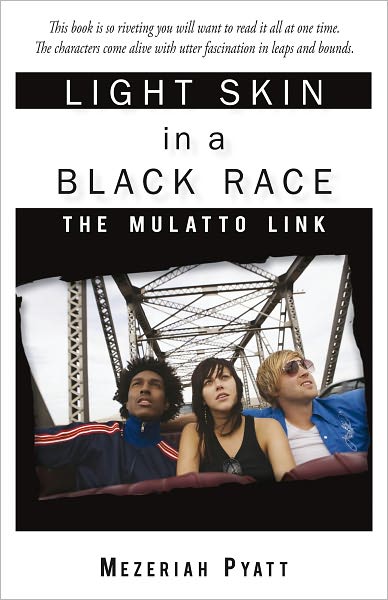 LIGHT SKIN in a BLACK RACE: The Mulatto LINK