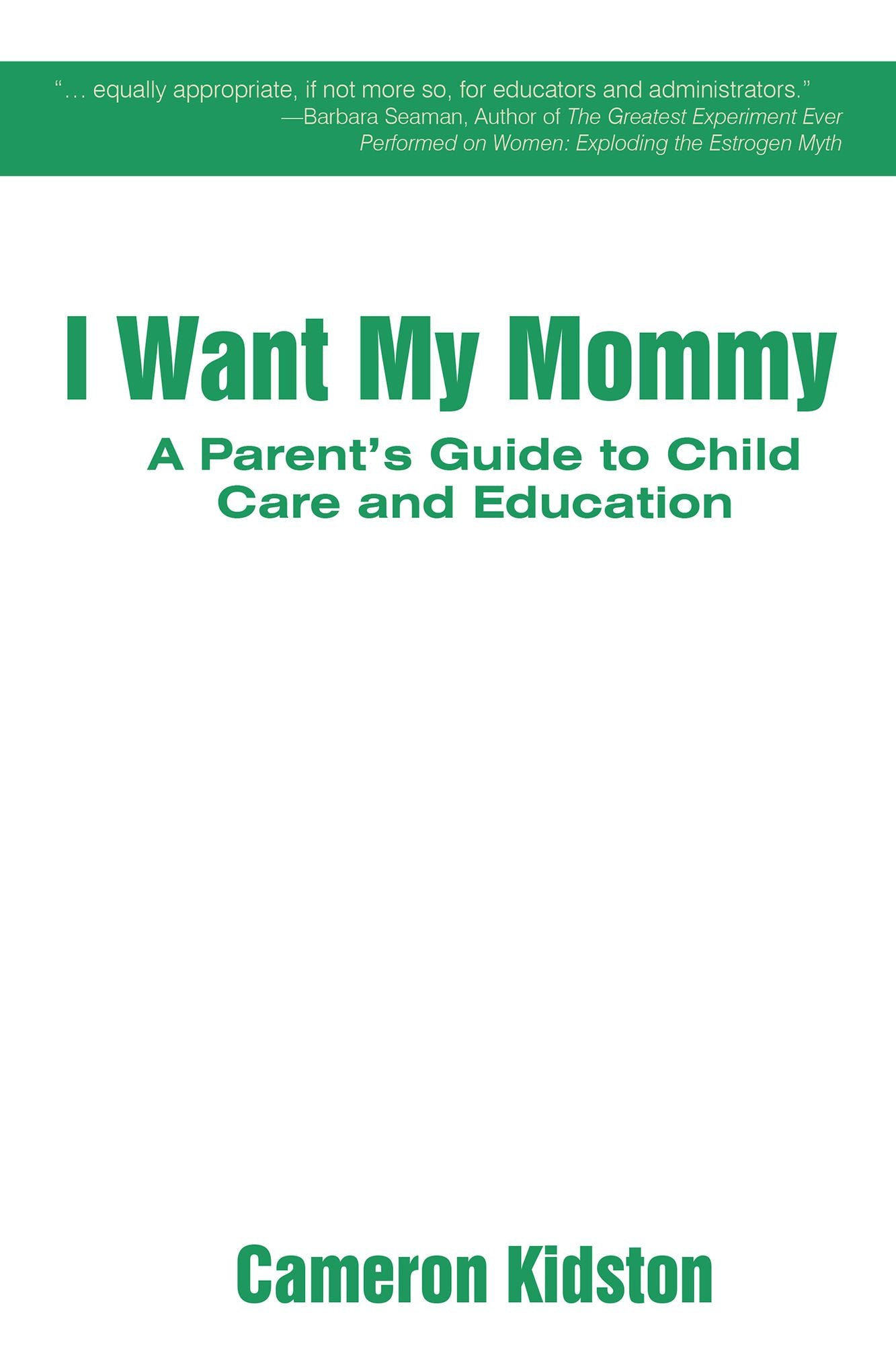 I Want My Mommy: A Parent's Guide to Child Care and Education