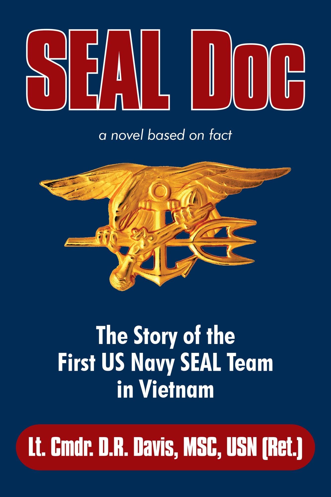 SEAL Doc: The Story of the First US Navy SEAL Team in Vietnam