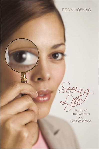 Seeing Life: Poems of Empowerment and Self-Confidence