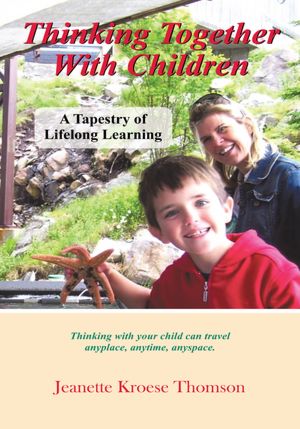 Thinking Together With Children: A Tapestry of Lifelong Learning