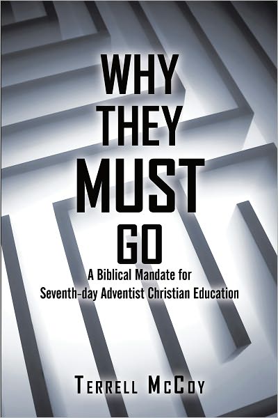 Why They Must Go: A Biblical Mandate for Seventh-day Adventist Christian Education