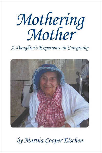 Mothering Mother: A Daughter's Experience in Caregiving