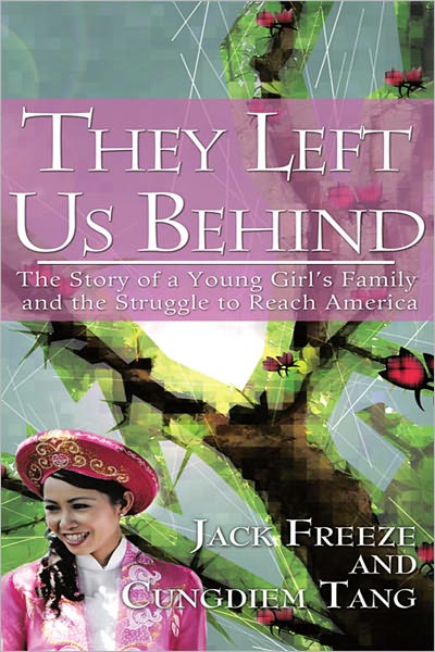 They Left Us Behind: The Story of a Young Girl's Family and the Struggle to Reach America