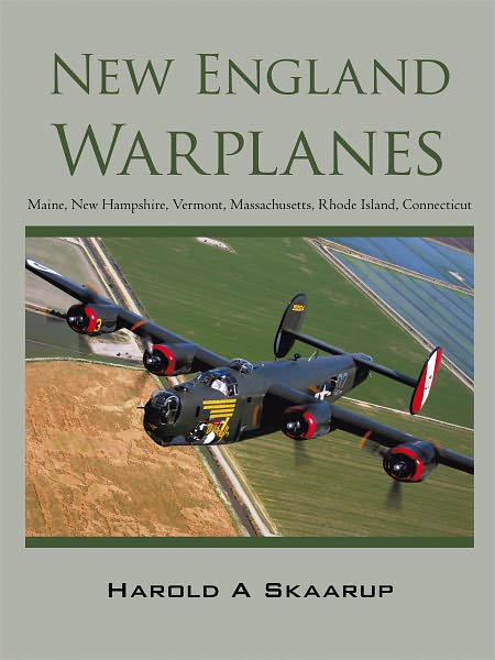 New England Warplanes: Maine, New Hampshire, Vermont, Massachusetts, Rhode Island, Connecticut