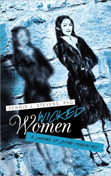 Wicked Women: A Journey of Super Predators