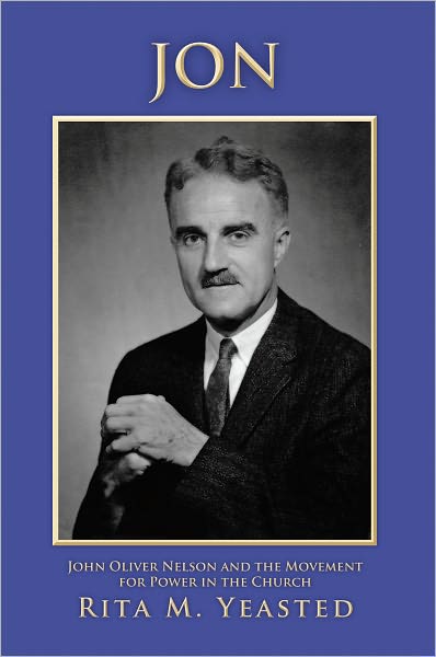JON: John Oliver Nelson and the Movement for Power in the Church