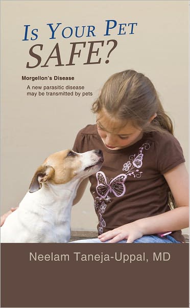 Is Your Pet Safe?: Morgellon's Disease-A New parasitic disease may be transmitted by pets