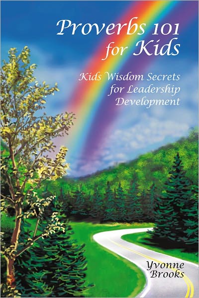 Proverbs 101 for Kids: Kids Wisdom Secrets for Leadership Development
