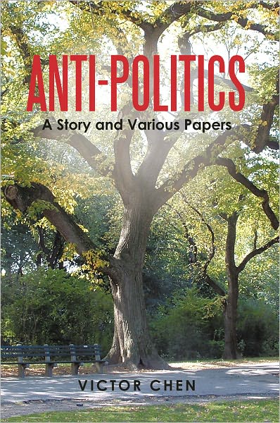 Anti-politics: A Story and Various Papers