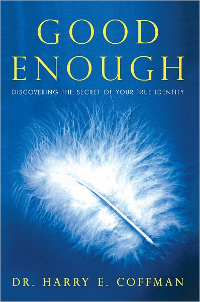 Good Enough: Discovering the Secret of Your True Identity