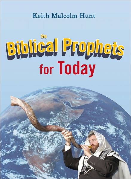 The Biblical Prophets for Today