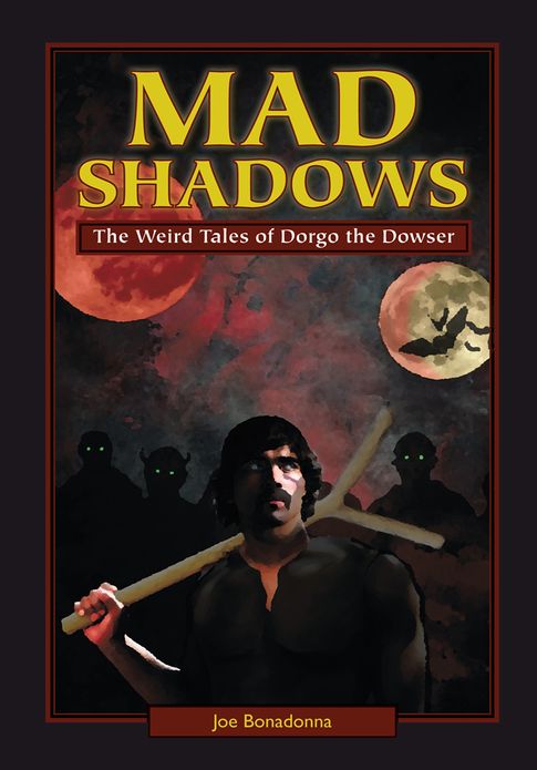 Mad Shadows: The Weird Tales of Dorgo the Dowser