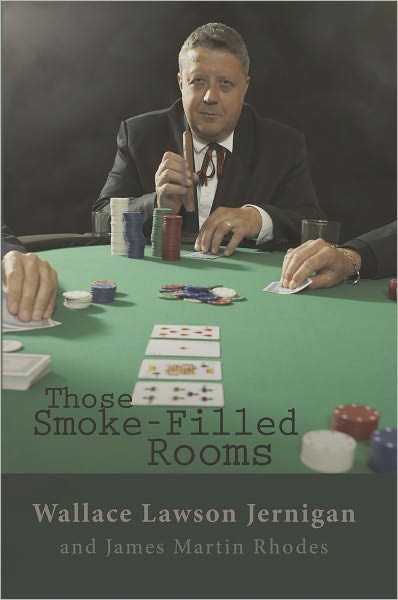 Those Smoke-Filled Rooms: The Wallace Jernigan Story