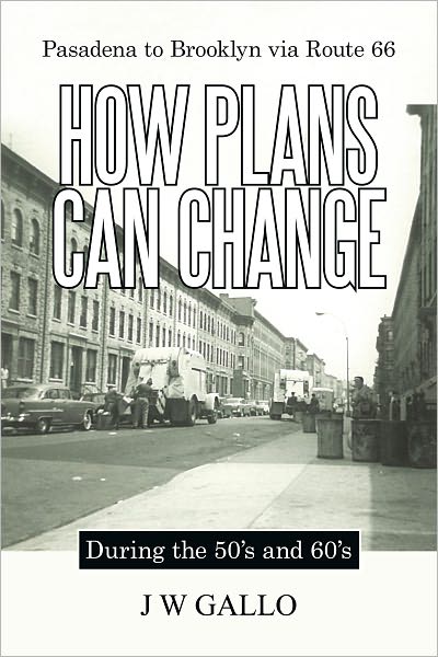 Pasadena to Brooklyn via Route 66-HOW PLANS CAN CHANGE-During the 50's and 60's