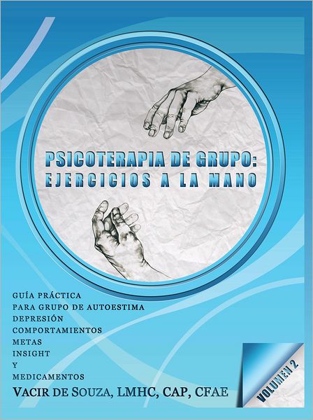 Psicoterapia de grupo: ejercicios a la mano--Volumen 2