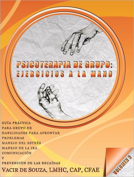 Psicoterapia De Grupo: Ejercicios a La Mano - Volumen 3