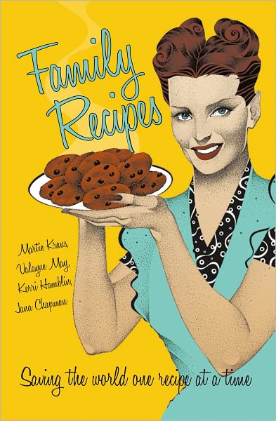 Family Recipes: Saving the world one recipe at a time