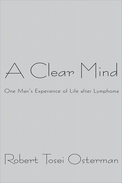 A Clear Mind: One Man's Experience of Life after Lymphoma