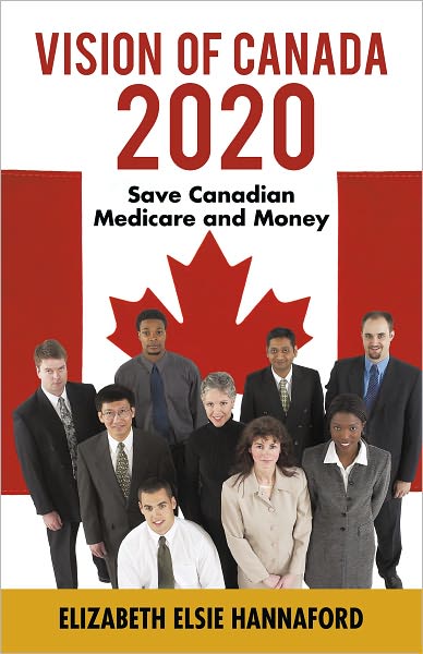 Vision of Canada 2020: Save Canadian Medicare and Money