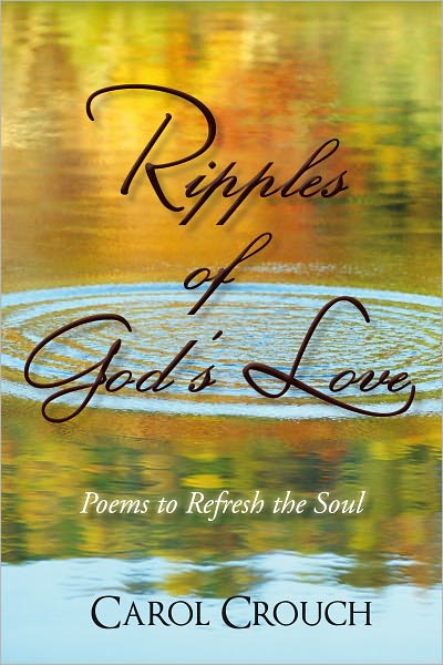 Ripples of God's Love: Poems to Refresh the Soul