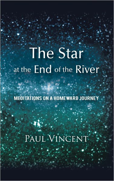 The Star at the End of the River: Meditations on a Homeward Journey