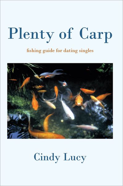 Plenty of Carp: A Fishing Guide for Dating Singles