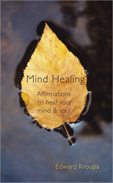 Mind Healing: Affirmations to heal your mind and soul