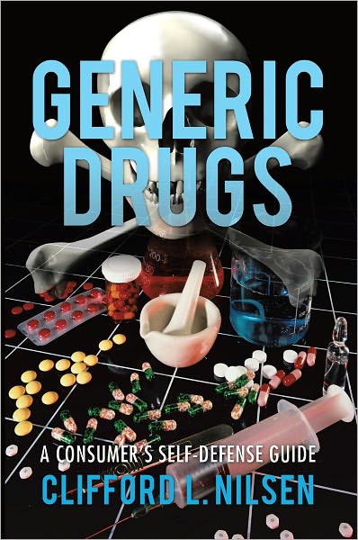 Generic Drugs: A Consumer's Self-Defense Guide