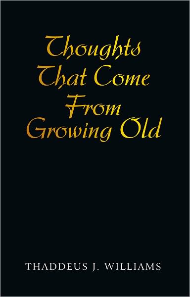 Thoughts That Come From Growing Old