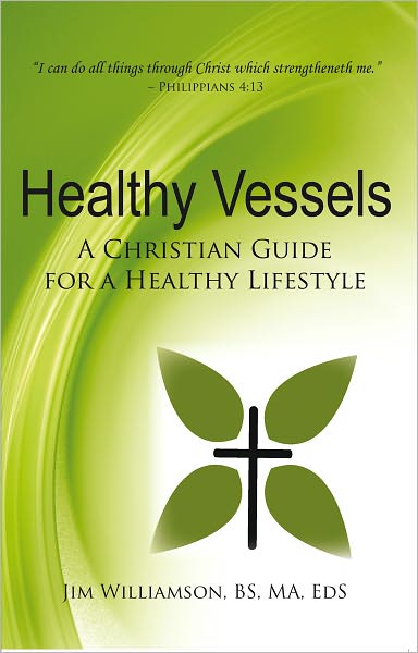 Healthy Vessels: A Christian Guide for a Healthy Lifestyle