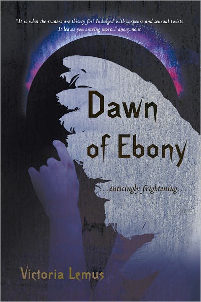 Dawn of Ebony: ...sensually frightening...