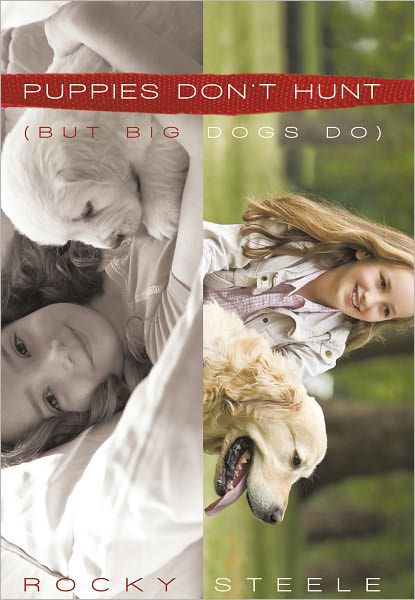 Puppies Don't Hunt: (But Big Dogs Do)
