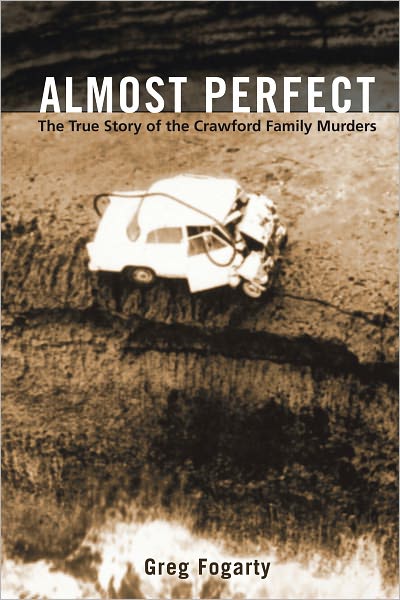 Almost Perfect: The True Story of the Crawford Family Murders