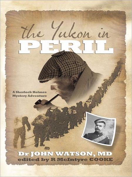 The Yukon in Peril: A Sherlock Holmes Mystery Adventure