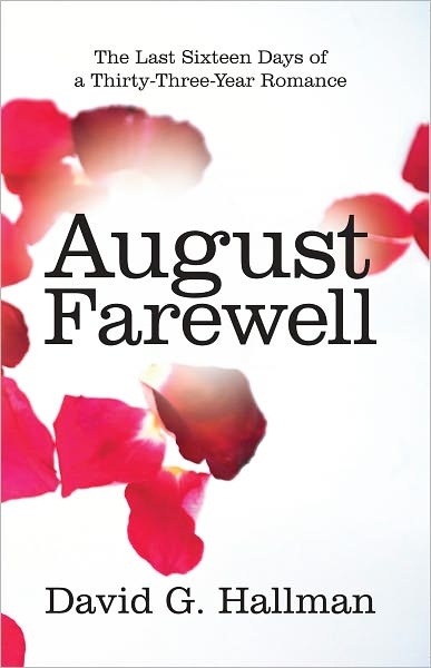 August Farewell: The Last Sixteen Days of a Thirty-Three-Year Romance