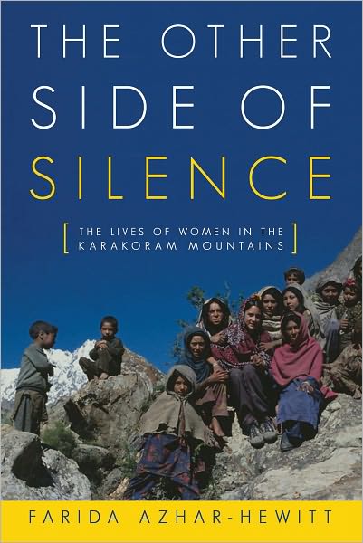 The Other Side of Silence: The Lives of Women in the Karakoram Mountains