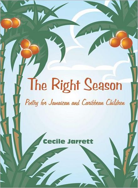 The Right Season: Poetry for Jamaican and Caribbean Children