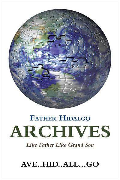FATHER HIDALGO ARCHIVES: LIKE FATHER LIKE GRAND SON