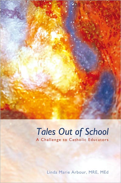 Tales Out of School: A Challenge to Catholic Educators