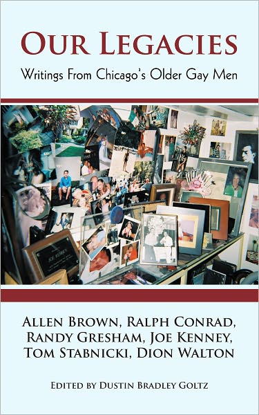 Our Legacies: Writings From Chicago's Older Gay Men
