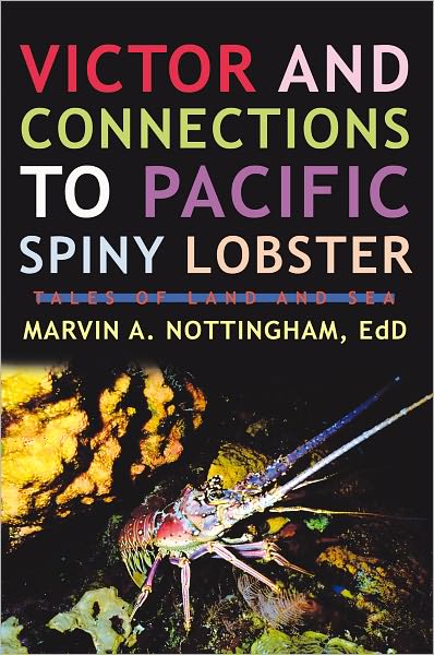 Victor and Connections to Pacific Spiny Lobster: Tales of Land and Sea