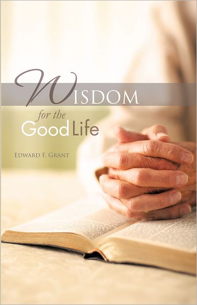 Wisdom for the Good Life