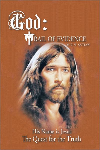 God: Trail of Evidence: The Quest for the Truth