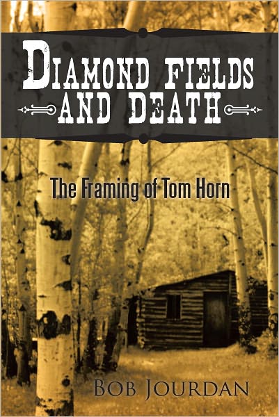 Diamond Fields and Death: The Framing of Tom Horn