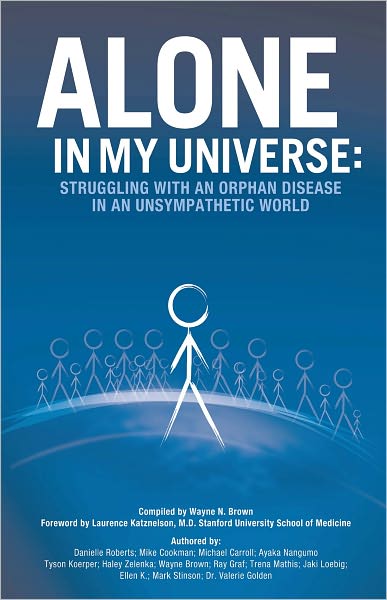 Alone in My Universe: Struggling with an Orphan Disease in an Unsympathetic World